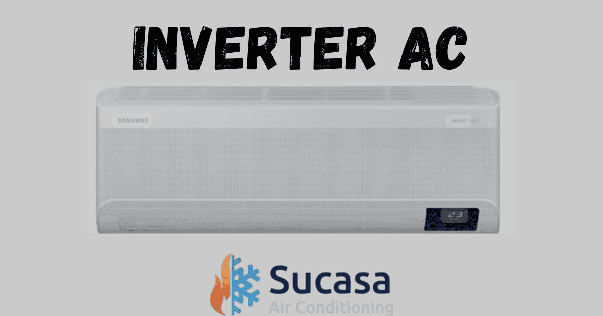 What Is an Inverter AC and Why You Should Consider One